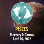 Pisces - Mercury Transit Horoscope April 10, 2022