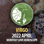 Virgo - April 2022 Monthly Love Horoscope