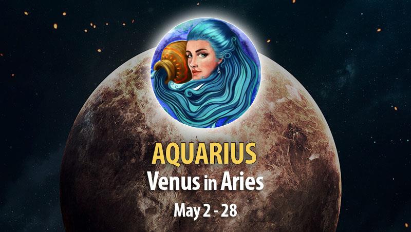 Aquarius - Venus in Aries Horoscope