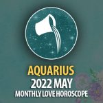 Aquarius - 2022 May Monthly Love Horoscope