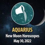 Aquarius - New Moon Horoscope May 30, 2022