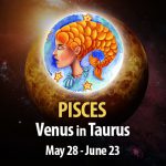 Pisces - Venus in Taurus Horoscope