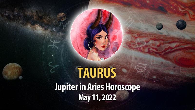 Taurus - Jupiter in Aries Horoscope