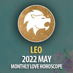 Leo - 2022 May Monthly Love Horoscope