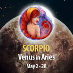 Scorpio - Venus in Aries Horoscope