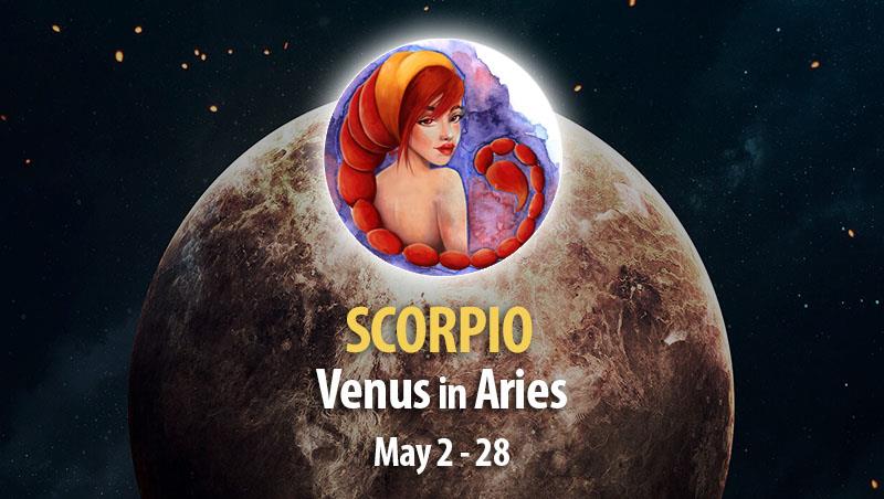 Scorpio - Venus in Aries Horoscope