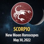 Scorpio - New Moon Horoscope May 30, 2022