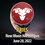 Aries -New Moon Horoscope June 28, 2022