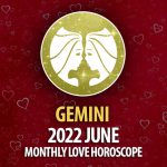 Gemini - 2022 June Monthly Love Horoscope