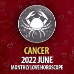 Cancer - 2022 June Monthly Love Horoscope