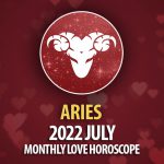 Aries - 2022 July Monthly Love Horoscope