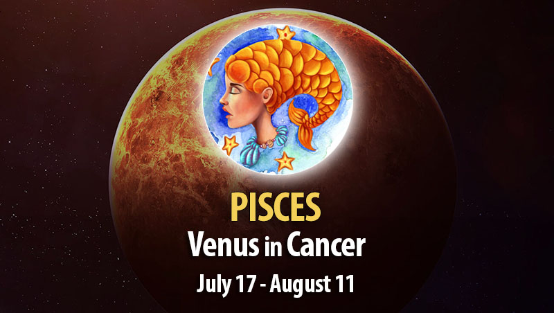 Pisces - Venus in Cancer Horoscope