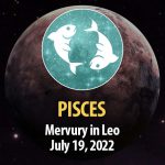 Pisces - Mercury in Leo Horoscope