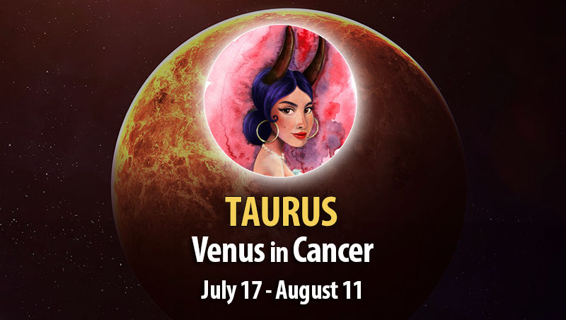 Taurus - Venus in Cancer Horoscope