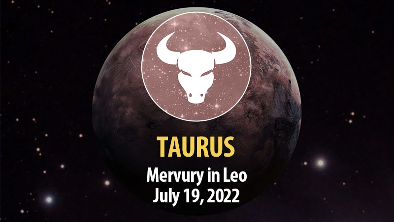Taurus - Mercury in Leo Horoscope