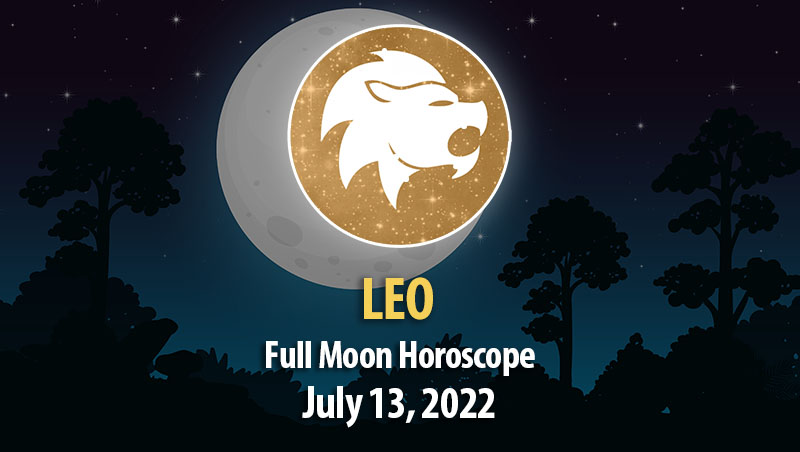 Leo - Full Moon Horoscope July 13, 2022