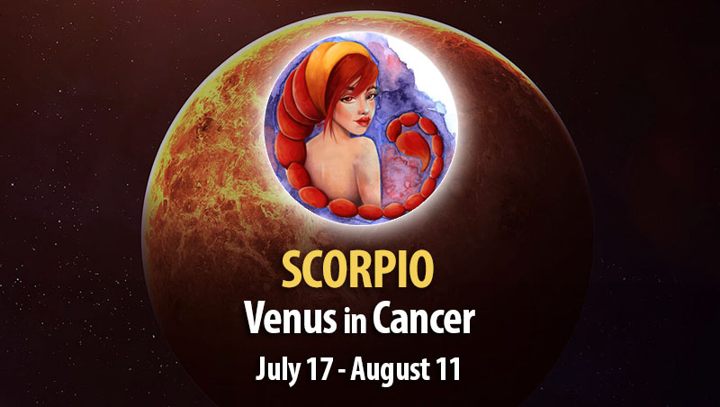Scorpio - Venus in Cancer Horoscope