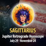 Sagittarius - Jupiter Retrograde Horoscope