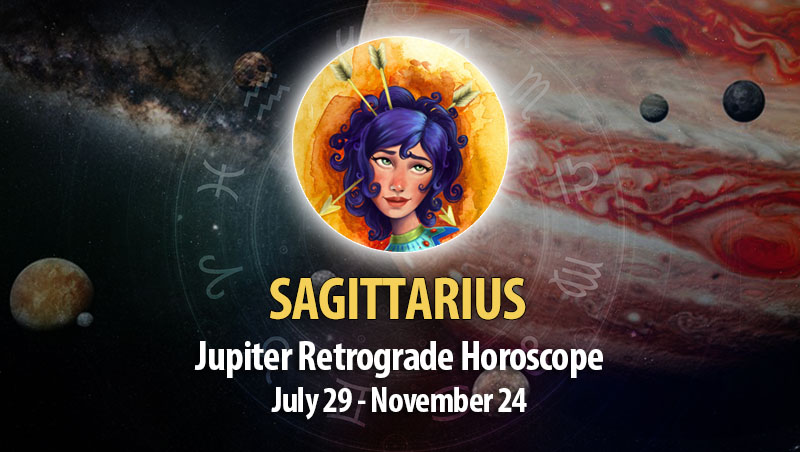 Sagittarius - Jupiter Retrograde Horoscope