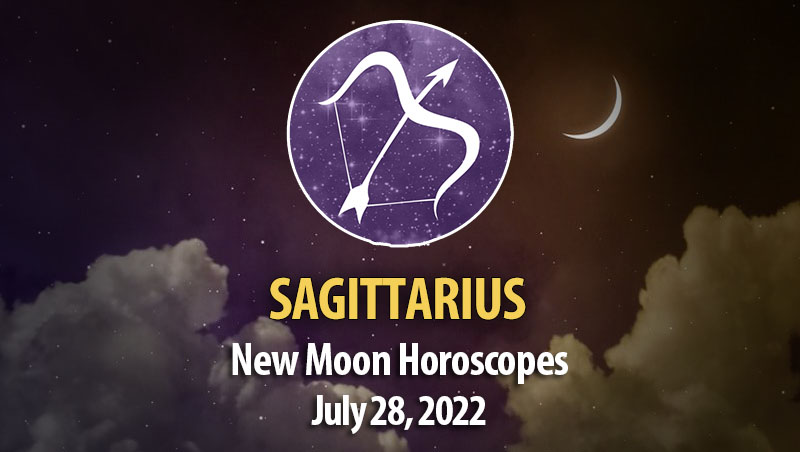 Sagittarius - New Moon Horoscopes July 28, 2022