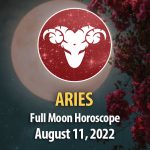 Aries - Full Moon Horoscope August 11, 2022