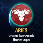 Aries - Uranus Retrograde Horoscope