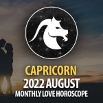 Capricorn - 2022 August Montly Love Horoscope