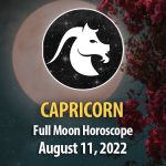 Capricorn - Full Moon Horoscope August 11, 2022