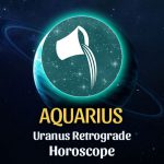 Aquarius - Uranus Retrograde Horoscope