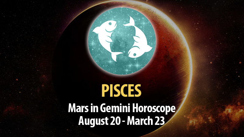 Pisces - Mars in Gemini Horoscope