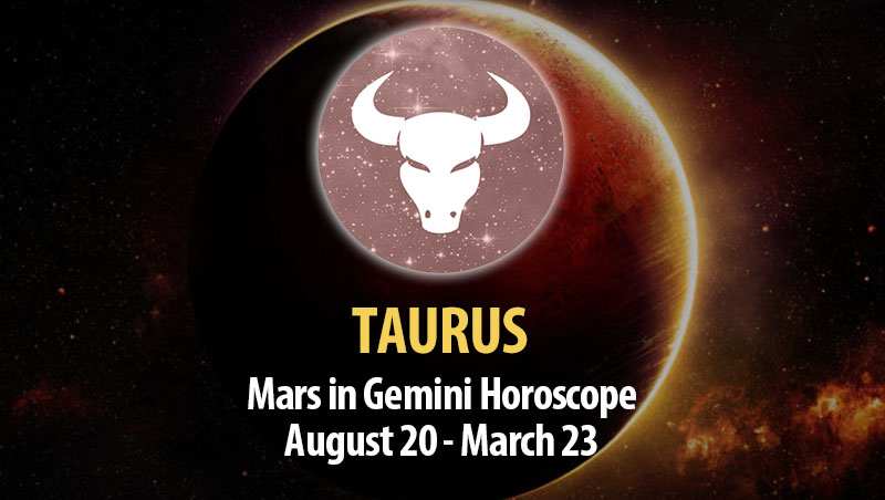 Taurus - Mars in Gemini Horoscope