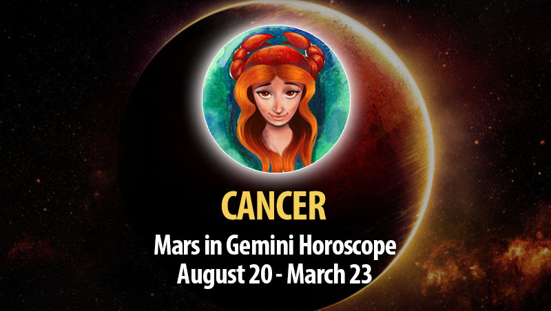 Cancer - Mars in Gemini Horoscope