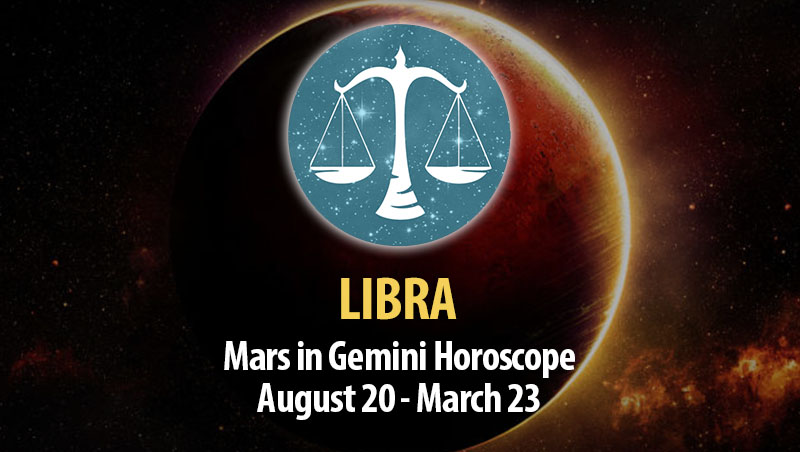 Libra - Mars in Gemini Horoscope