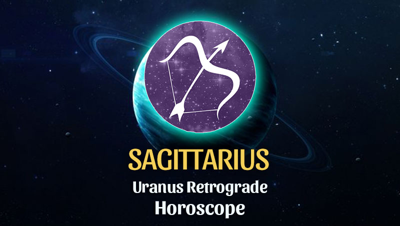 Sagittarius - Uranus Retrograde Horoscope