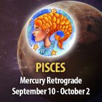 Pisces - Mercury Retrograde Horoscope