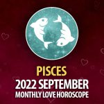 Pisces - 2022 September Monthly Love Horoscope