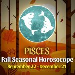 Pisces - Fall 2022 Horoscope