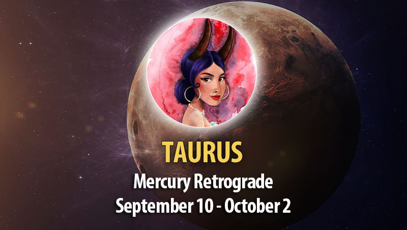 Taurus - Mercury Retrograde Horoscope