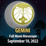 Gemini - Full Moon Horoscope September 10, 2022