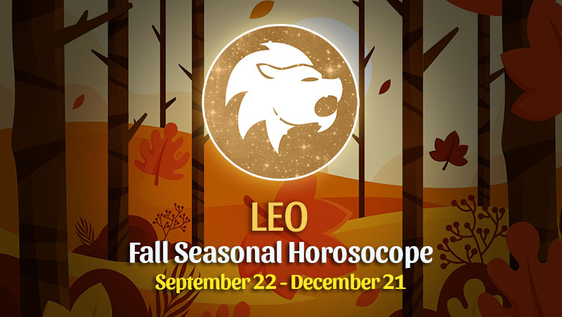 Leo - Fall 2022 Horoscope