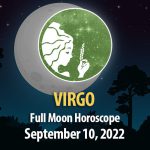Virgo - Full Moon Horoscope September 10, 2022
