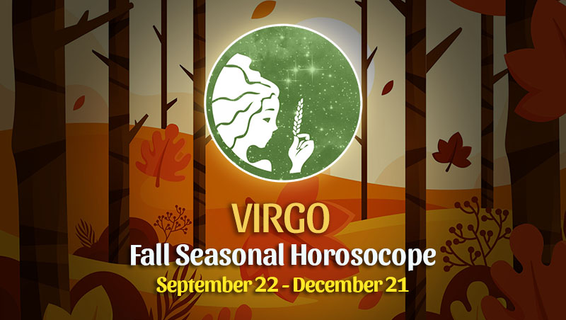 Virgo - Fall 2022 Horoscope