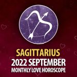 Sagittarius - 2022 September Monthly Love Horoscope