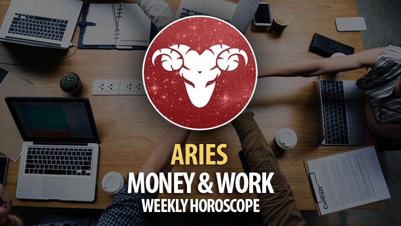 Aries - Weekly Money & Work Horoscope