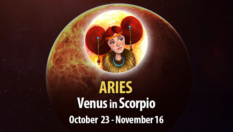 Aries - Venus in Scorpio Horoscope