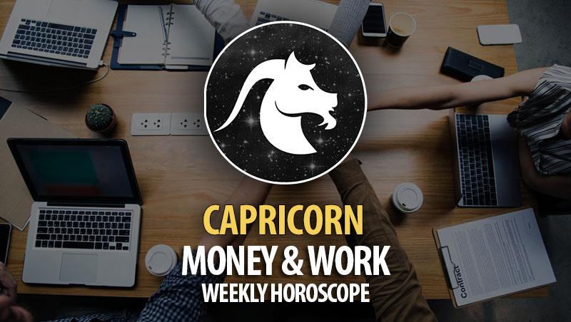 Capricorn - Weekly Money & Work Horoscope
