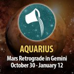 Aquarius - Mars Retrograde in Gemini Horoscope