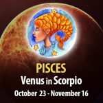 Pisces - Venus in Scorpio Horoscope