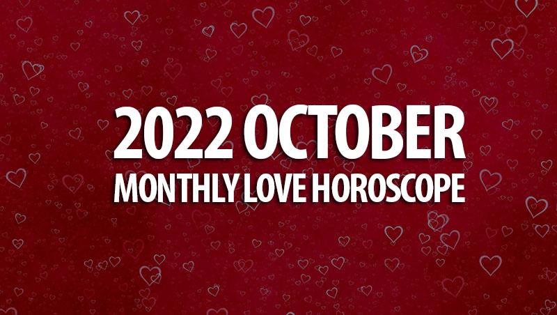 October 2022 Monthly Love Horoscope