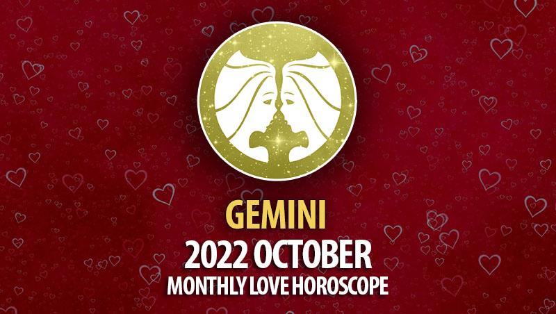 Gemini - 2022 October Monthly Love Horoscope
